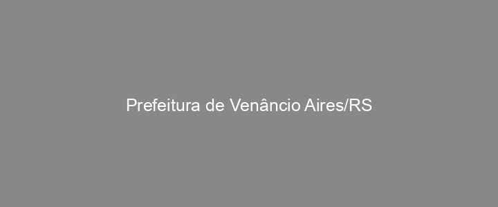 Provas Anteriores Prefeitura de Venâncio Aires/RS